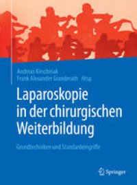 cover of the book Laparoskopie in der chirurgischen Weiterbildung: Grundtechniken und Standardeingriffe