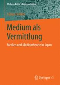 cover of the book Medium als Vermittlung: Medien und Medientheorie in Japan