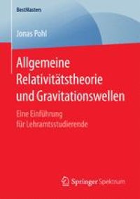 cover of the book Allgemeine Relativitätstheorie und Gravitationswellen: Eine Einführung für Lehramtsstudierende