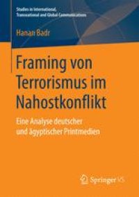 cover of the book Framing von Terrorismus im Nahostkonflikt: Eine Analyse deutscher und ägyptischer Printmedien