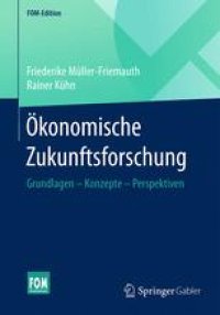 cover of the book Ökonomische Zukunftsforschung: Grundlagen – Konzepte – Perspektiven