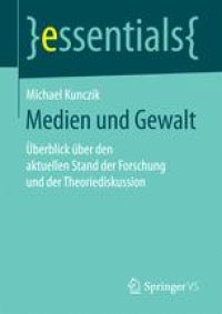 cover of the book Medien und Gewalt: Überblick über den aktuellen Stand der Forschung und der Theoriediskussion