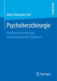 cover of the book Psychoherzchirurgie : Krankheitsverarbeitung kardiochirurgischer Patienten