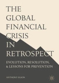 cover of the book The Global Financial Crisis in Retrospect: Evolution, Resolution, and Lessons for Prevention