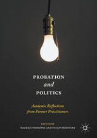 cover of the book Probation and Politics: Academic Reflections from Former Practitioners