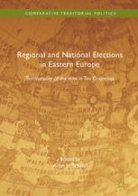 cover of the book Regional and National Elections in Eastern Europe: Territoriality of the Vote in Ten Countries