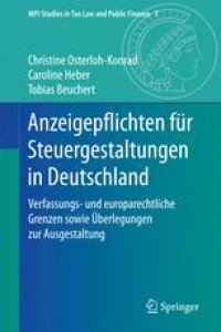 cover of the book Anzeigepflichten für Steuergestaltungen in Deutschland: Verfassungs- und europarechtliche Grenzen sowie Überlegungen zur Ausgestaltung