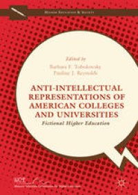 cover of the book Anti-Intellectual Representations of American Colleges and Universities: Fictional Higher Education