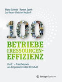 cover of the book 100 Betriebe für Ressourceneffizienz – Band 1: Praxisbeispiele aus der produzierenden Wirtschaft