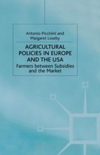 cover of the book Agricultural Policies in Europe and the USA: Farmers Between Subsidies and the Market