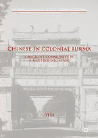 cover of the book Chinese in Colonial Burma: A Migrant Community in A Multiethnic State