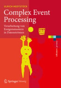 cover of the book Complex Event Processing: Verarbeitung von Ereignismustern in Datenströmen