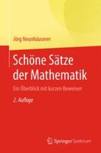 cover of the book Schöne Sätze der Mathematik: Ein Überblick mit kurzen Beweisen