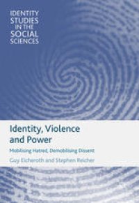 cover of the book Identity, Violence and Power: Mobilising Hatred, Demobilising Dissent 