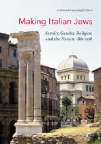 cover of the book Making Italian Jews: Family, Gender, Religion and the Nation, 1861–1918