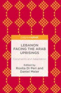 cover of the book Lebanon Facing The Arab Uprisings: Constraints and Adaptation