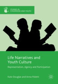 cover of the book Life Narratives and Youth Culture: Representation, Agency and Participation