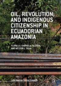 cover of the book Oil, Revolution, and Indigenous Citizenship in Ecuadorian Amazonia