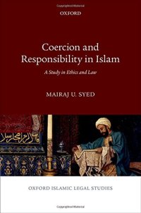 cover of the book Coercion and responsibility in Islam : a study in ethics and law