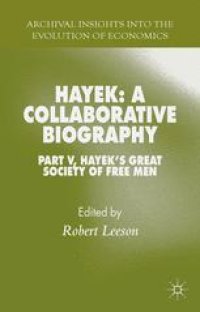 cover of the book Hayek: A Collaborative Biography: Part V Hayek’s Great Society of Free Men