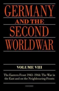 cover of the book Germany and the Second World War. Volume VIII, The Eastern Front 1943-1944 : the war in the East and on the neighbouring fronts