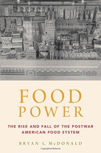 cover of the book Food power : the rise and fall of the postwar American food system