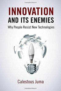 cover of the book Innovation and its enemies : why people resist new technologies