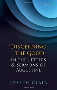 cover of the book Discerning the good in the letters and sermons of Augustine