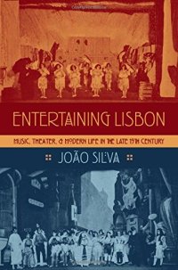 cover of the book Entertaining Lisbon : music, theater, and modern life in the late 19th century