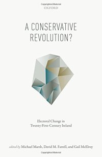 cover of the book A conservative revolution? : electoral change in twenty-first-century Ireland