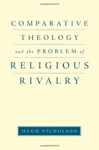 cover of the book Comparative theology and the problem of religious rivalry