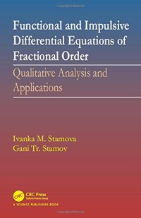 cover of the book Functional and impulsive differential equations of fractional order : qualitative analysis and applications