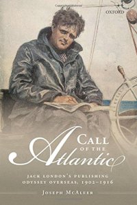 cover of the book Call of the Atlantic : Jack London’s publishing odyssey overseas, 1902-1916