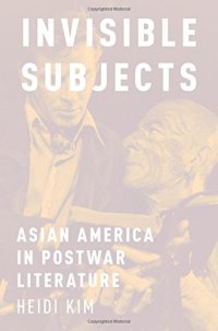 cover of the book Invisible subjects : Asian America in postwar literature