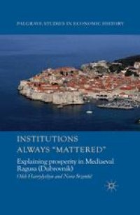 cover of the book Institutions Always “Mattered”: Explaining Prosperity in Mediaeval Ragusa (Dubrovnik)