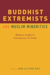 cover of the book Buddhist extremists and Muslim minorities : religious conflict in contemporary Sri Lanka