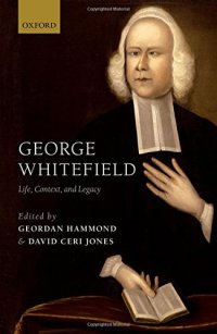 cover of the book George Whitefield : life, context, and legacy