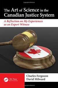 cover of the book The art of science in the Canadian justice system : a reflection on my experiences as an expert witness