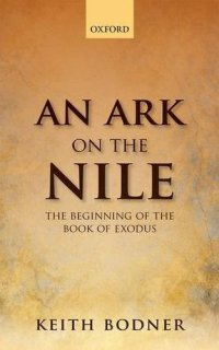 cover of the book An ark on the Nile : beginning of the Book of Exodus