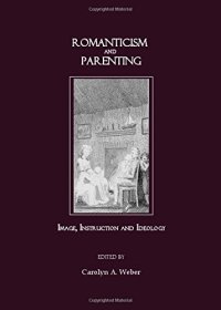 cover of the book Romanticism and Parenting: Image, Instruction and Ideology