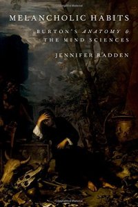 cover of the book Melancholic habits : Burton’s anatomy & the mind sciences