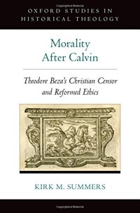 cover of the book Morality after Calvin : Theodore Bèze’s Christian censor and reformed ethics