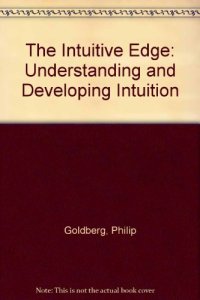 cover of the book The intuitive edge : understanding and developing intuition