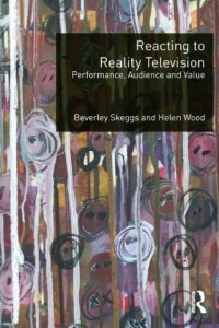 cover of the book Reacting to Reality Television: Performance, Audience and Value