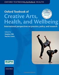 cover of the book Oxford textbook of creative arts, health, and wellbeing : international perspectives on practice, policy, and research