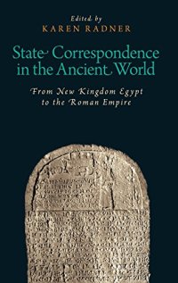 cover of the book State correspondence in the ancient world : from New Kingdom Egypt to the Roman Empire