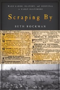 cover of the book Scraping By: Wage Labor, Slavery, and Survival in Early Baltimore