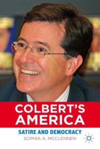 cover of the book Colbert’s America: Satire and Democracy