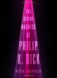 cover of the book The divine madness of Philip K. Dick