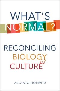 cover of the book What’s normal? : reconciling biology and culture